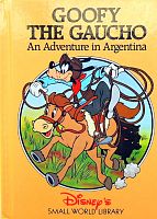 Goofy the Gaucho. An Adventure in Argentina