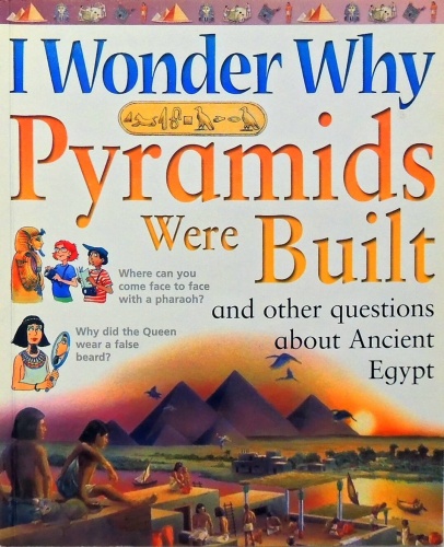 I Wonder Why. Piramids Were Built