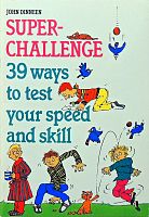 SUPER-CHALLENGE 39 ways to test your speed and skill