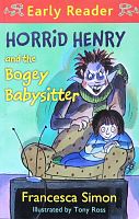 Horrid Henry and the Bogey Babysitter.