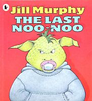 The last noo-noo ( Jill Murphy)