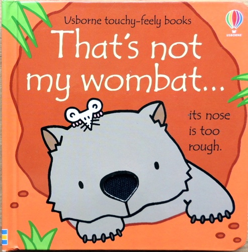 That's not my wombat...its nose is too rough (Usborne)