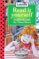 Read it yourself. Goldilocks and the Three Bears