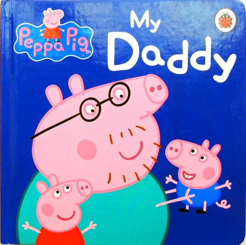 My Daddy. Peppa Pig