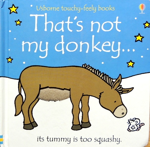 That's not my donkey...its tummy is too sguashy