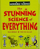 The Stunning Science of Everything (Horrible Science)