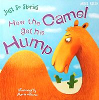 Just so Stories. How the  Camel got his Hump