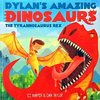 Dylan's Amazing Dinosaurs_The Tyrannosaurus Rex